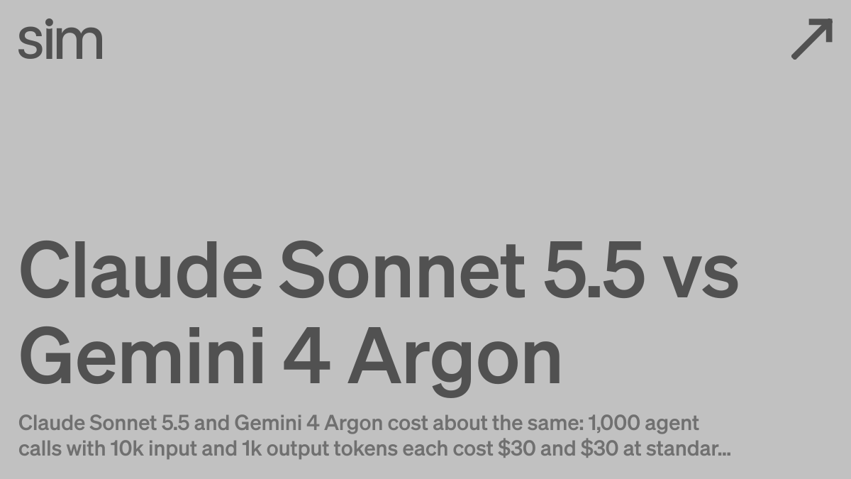 Claude Sonnet 5.5 vs Gemini 4 Argon API Pricing | Sim